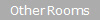 Other Rooms