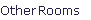 Other Rooms